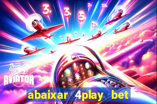 abaixar 4play bet baixar app